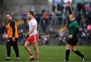 23 February 2020; Referee Conor Lane shows a red card to Kieran McGeary of Tyrone during the Allianz Football League Division 1 Round 4 match between Galway and Tyrone at Tuam Stadium in Tuam, Galway.  Photo by David Fitzgerald/Sportsfile