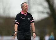 12 March 2022; Referee Brendan Rice during the Yoplait LGFA Giles Cup Final match between TU Dublin and Mary Immaculate College at DCU in Dublin. Photo by Eóin Noonan/Sportsfile