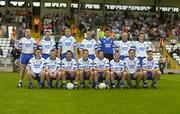 23 May 2004; The Monaghan team. Bank of Ireland Ulster Senior Football Championship, Monaghan v Armagh, St. Tighernach's Park, Clones, Co. Monaghan. Picture credit; Pat Murphy / SPORTSFILE