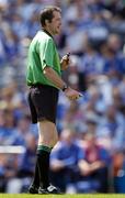 18 July 2004; Syl Doyle, Referee. Leinster Minor Football Championship Final, Laois v Kildare, Croke Park, Dublin. Picture credit; Ray McManus / SPORTSFILE