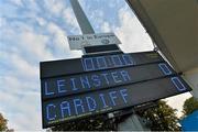 27 September 2013; A general view of the scoreboard at the RDS. Celtic League 2013/14, Round 4, Leinster v Cardiff Blues, RDS, Ballsbridge, Dublin. Picture credit: Brendan Moran / SPORTSFILE