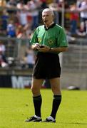 19 June 2005; Gerry Kinneavy, referee. Bank of Ireland Ulster Senior Football Championship Semi-Final, Tyrone v Cavan, St. Tighernach's Park, Clones, Co. Monaghan. Picture credit; Pat Murphy / SPORTSFILE