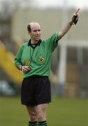 12 March 2006; Michael Collins, Referee. Allianz National Football League, Division 1B, Round 4, Laois v Down, O'Moore Park, Portlaoise, Co. Laois. Picture credit: Damien Eagers / SPORTSFILE