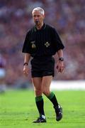 9 September 2001; Referee Pat O'Connor during the Guinness All-Ireland Senior Hurling Championship Final match between Tipperary and Galway at Croke Park in Dublin. Photo by Ray McManus/Sportsfile