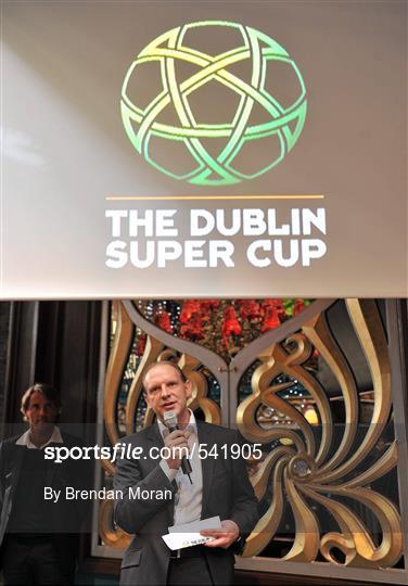 Dublin Super Cup Launch Party - Friday 29th August